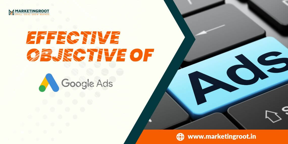 Which is the effective objective of google ads