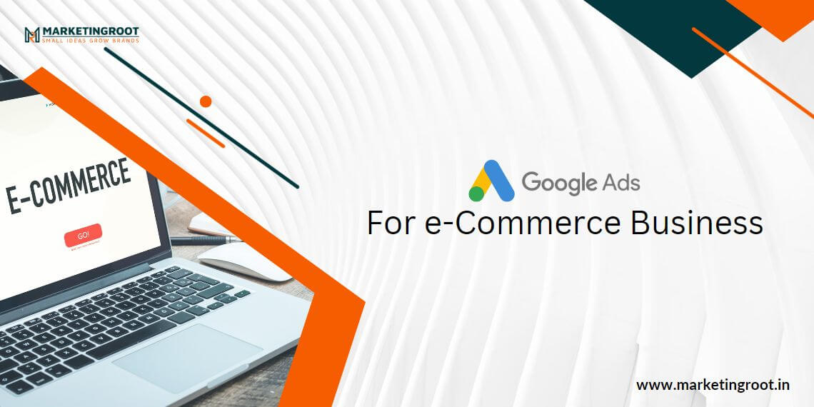  Google ads for an e-Commerce business 